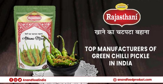 Top Manufacturers of Green Chilli Pickle in India